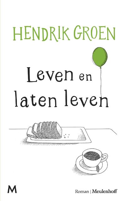 Leven en laten leven - Hendrik Groen Leven en laten leven - Hendrik Groen