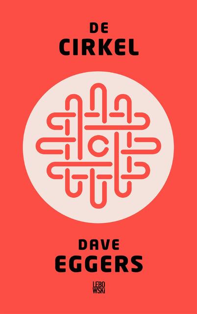 De cirkel - Dave Eggers De cirkel - Dave Eggers