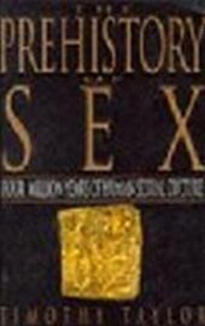 The prehistory of sex - Timothy Taylor The prehistory of sex - Timothy Taylor