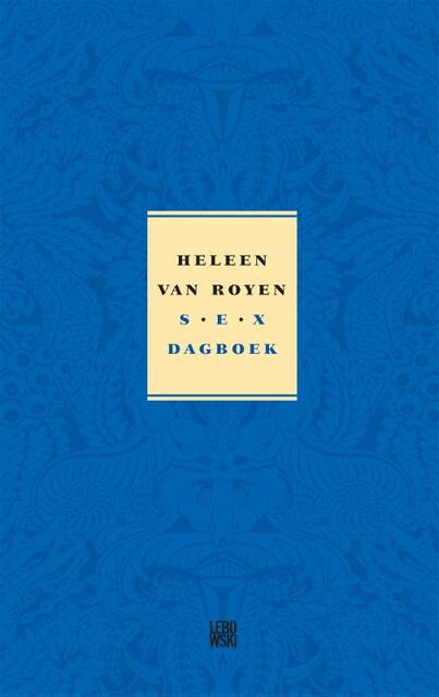 Sexdagboek - Heleen van Royen Sexdagboek - Heleen van Royen
