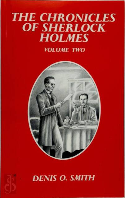 The Chronicles of Sherlock Holmes - Denis O. Smith The Chronicles of Sherlock Holmes - Denis O. Smith