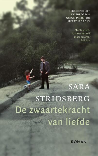 De zwaartekracht van liefde - Sara Stridsberg De zwaartekracht van liefde - Sara Stridsberg