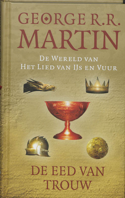Wereld van Het Lied van IJs en Vuur / De eed van trouw - George R.r. Martin Wereld van Het Lied van IJs en Vuur / De eed van trouw - George R.r. Martin