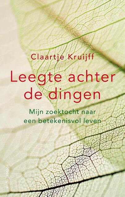 Leegte achter de dingen - Claartje Kruijff Leegte achter de dingen - Claartje Kruijff
