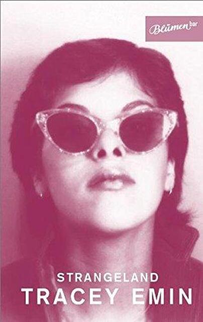 Strangeland - Tracey Emin Strangeland - Tracey Emin