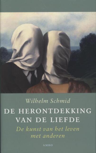 De herontdekking van de liefde - Wilhelm Schmid De herontdekking van de liefde - Wilhelm Schmid
