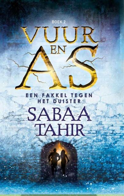 Een fakkel tegen het duister - Sabaa Tahir Een fakkel tegen het duister - Sabaa Tahir