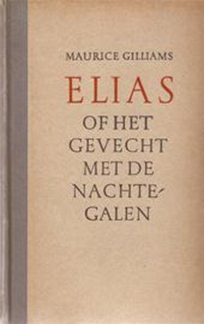 Elias of Het gevecht met de nachtegalen - Maurice Gilliams Elias of Het gevecht met de nachtegalen - Maurice Gilliams