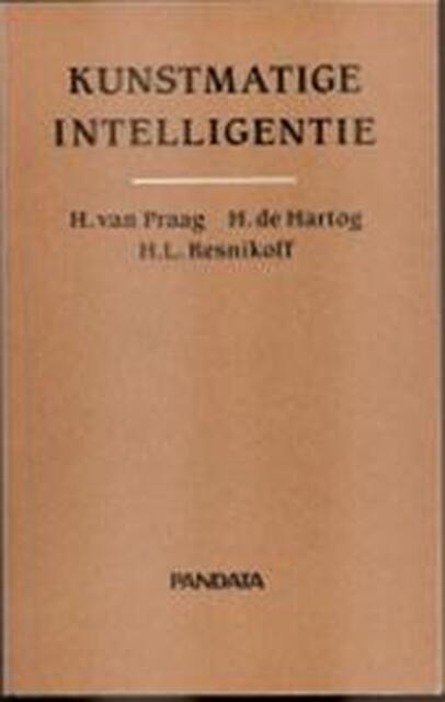 Kunstmatige intelligentie - Henri van Praag, Hans de Hartog, Howard L. Resnikoff Kunstmatige intelligentie - Henri van Praag, Hans de Hartog, Howard L. Resnikoff