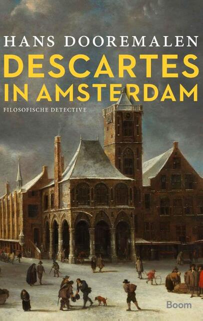 Descartes in Amsterdam - Hans Dooremalen Descartes in Amsterdam - Hans Dooremalen
