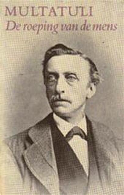 De roeping van de mens - Multatuli De roeping van de mens - Multatuli