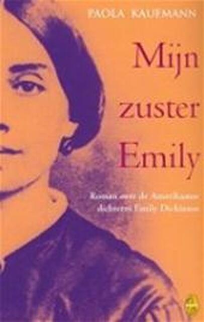 Mijn zuster Emily - Paola Kaufmann, Jacqueline Visscher Mijn zuster Emily - Paola Kaufmann, Jacqueline Visscher