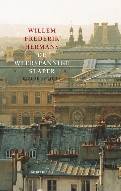 De weerspannige slaper - Willem Frederik Hermans De weerspannige slaper - Willem Frederik Hermans
