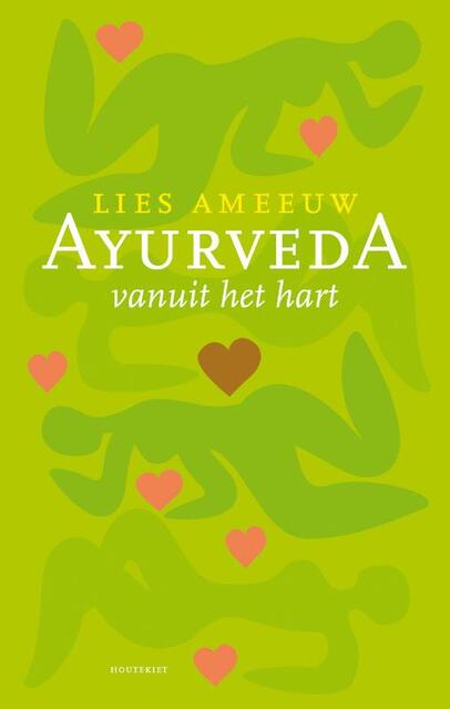 Ayurveda vanuit het hart - Lies Ameeuw Ayurveda vanuit het hart - Lies Ameeuw