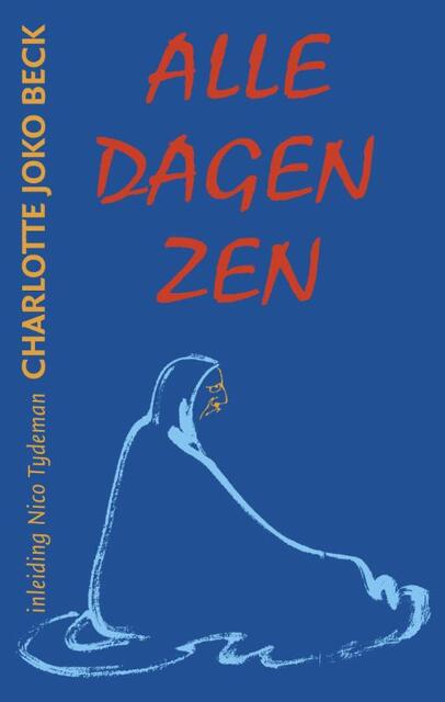 Alle dagen Zen - C.j. Beck, Nico Tydeman, Victor Verduin Alle dagen Zen - C.j. Beck, Nico Tydeman, Victor Verduin