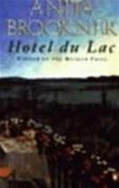 Hotel du Lac - Anita Brookner Hotel du Lac - Anita Brookner