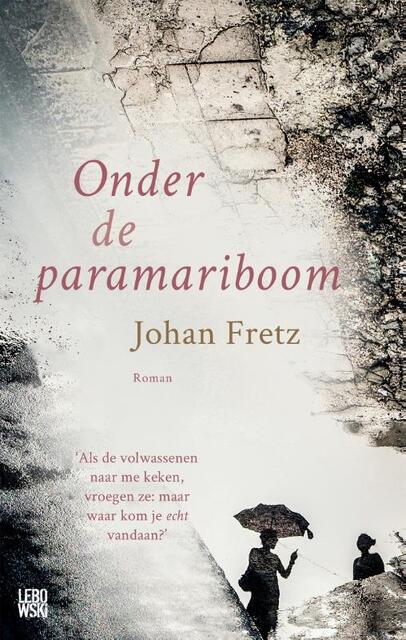 Onder de paramariboom - Johan Fretz Onder de paramariboom - Johan Fretz
