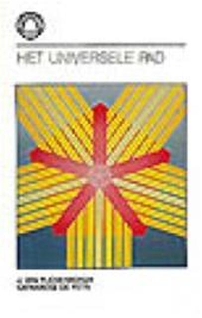 Het universele pad - J. van Rijckenborgh, Catharose de Petri Het universele pad - J. van Rijckenborgh, Catharose de Petri