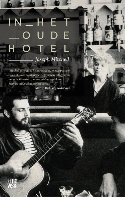 In het oude hotel - Joseph Mitchell In het oude hotel - Joseph Mitchell