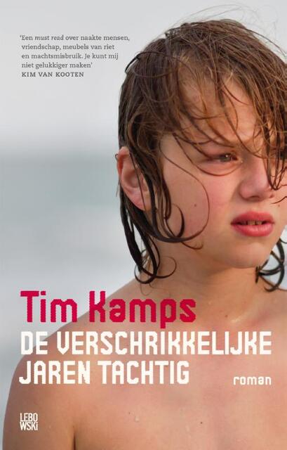 De verschrikkelijke jaren tachtig - Tim Kamps De verschrikkelijke jaren tachtig - Tim Kamps