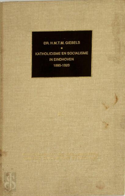Katholicisme en socialisme - H.M.T.M. Giebels Katholicisme en socialisme - H.M.T.M. Giebels