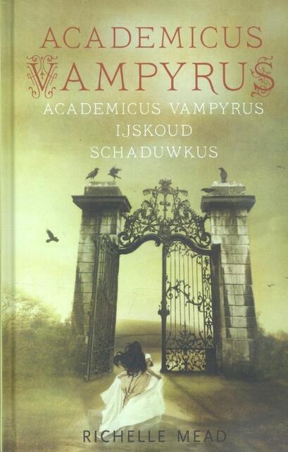Academicus Vampyrus: IJskoud & Schaduwkus - Richelle Mead Academicus Vampyrus: IJskoud & Schaduwkus - Richelle Mead