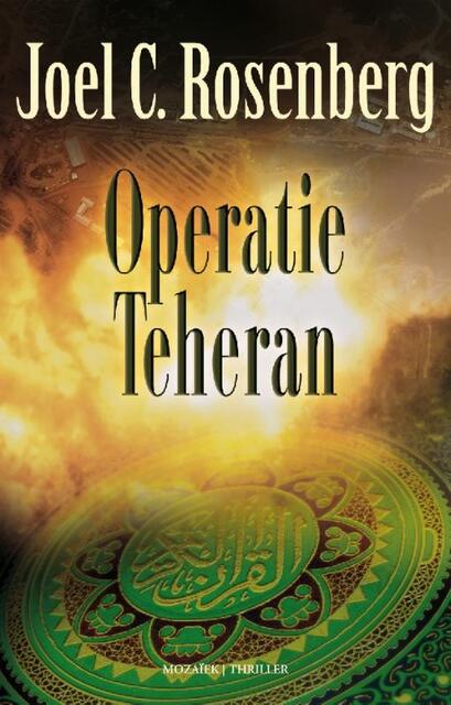 Operatie Teheran - Joel C. Rosenberg Operatie Teheran - Joel C. Rosenberg