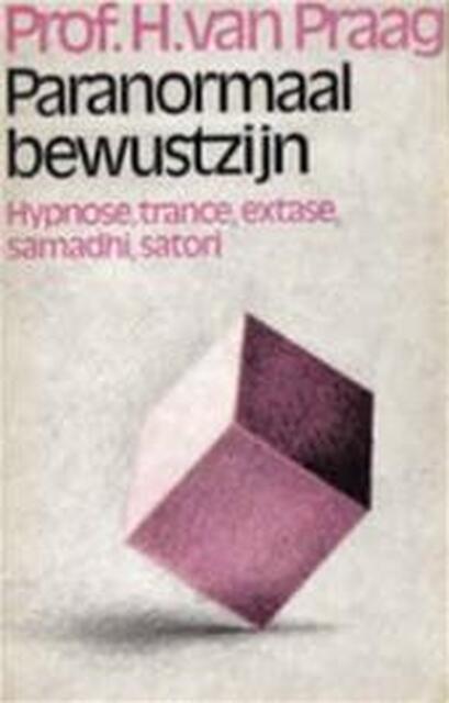 Paranormaal bewustzijn - H. van Praag Paranormaal bewustzijn - H. van Praag