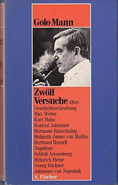 Zwölf Versuche - Golo Mann Zwölf Versuche - Golo Mann