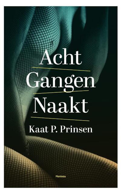 Acht gangen naakt - Kaat P. Prinsen Acht gangen naakt - Kaat P. Prinsen