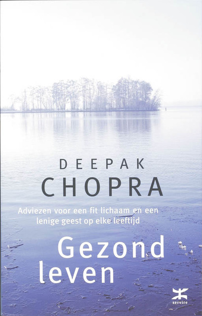 Gezond leven - D. Chopra Gezond leven - D. Chopra