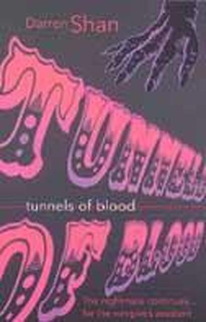 Tunnels of Blood (the Saga of Darren Shan, Book 3) - Darren Shan Tunnels of Blood (the Saga of Darren Shan, Book 3) - Darren Shan