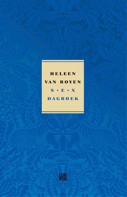 Sexdagboek - Heleen van Royen Sexdagboek - Heleen van Royen