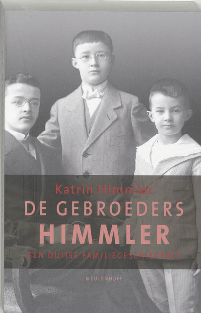 De gebroeders Himmler - K. Himmler De gebroeders Himmler - K. Himmler