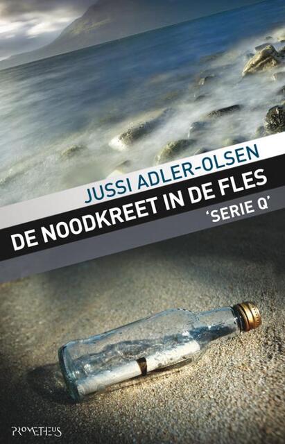 De noodkreet in de fles - Jussi Adler-Olsen De noodkreet in de fles - Jussi Adler-Olsen