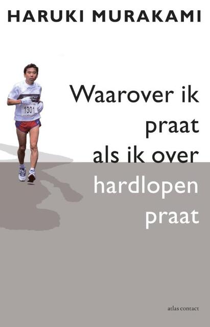 Waarover ik praat als ik over hardlopen praat - Haruki Murakami Waarover ik praat als ik over hardlopen praat - Haruki Murakami