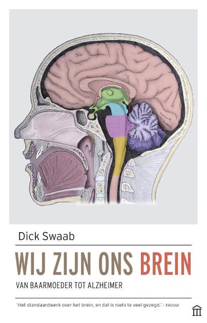 Wij zijn ons brein - Dick Swaab Wij zijn ons brein - Dick Swaab