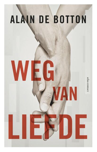 Weg van liefde - Alain de Botton Weg van liefde - Alain de Botton