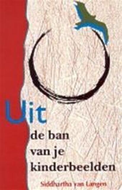 Uit de ban van je kinderbeelden - Siddhartha Van. Langen Uit de ban van je kinderbeelden - Siddhartha Van. Langen