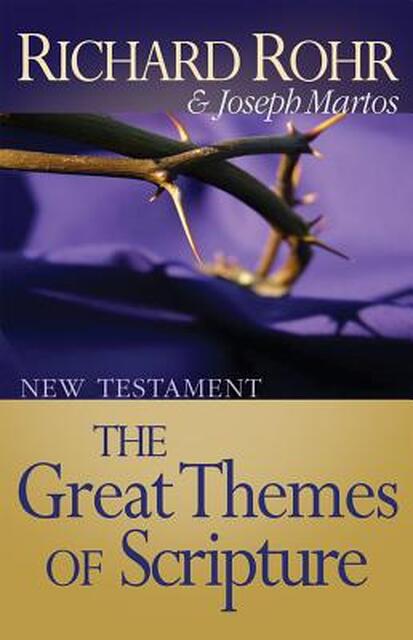 The Great Themes of Scripture - Richard Rohr, Joseph Martos The Great Themes of Scripture - Richard Rohr, Joseph Martos