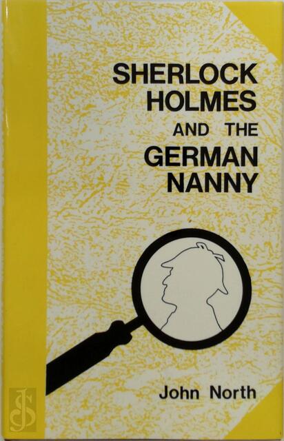 Sherlock Holmes and the german nanny - John North Sherlock Holmes and the german nanny - John North