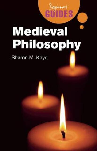 Medieval Philosophy - Sharon M. Kaye Medieval Philosophy - Sharon M. Kaye