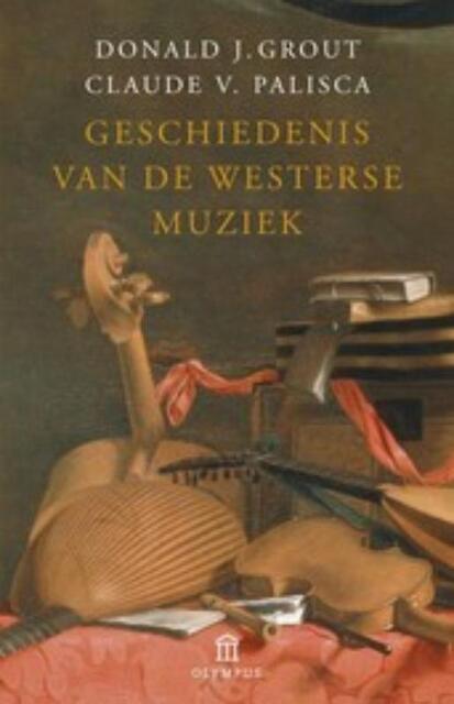 Geschiedenis van de westerse muziek - D.J. Grout, C.V. Palisca Geschiedenis van de westerse muziek - D.J. Grout, C.V. Palisca