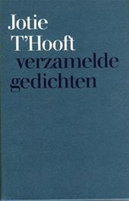 Verzamelde gedichten - Jotie T'hooft Verzamelde gedichten - Jotie T'hooft