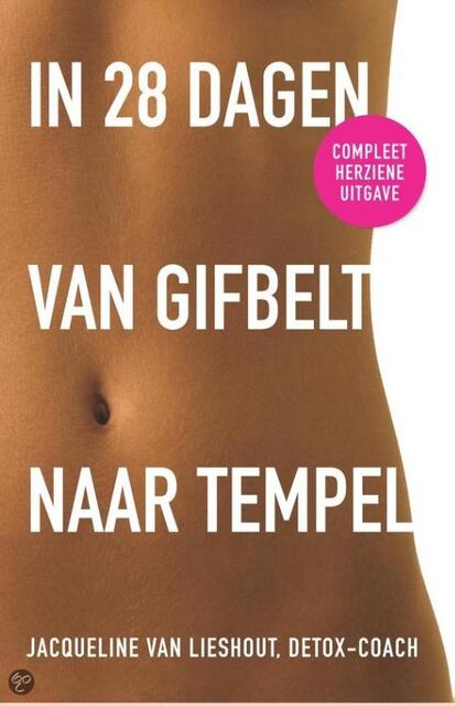 In 28 dagen van gifbelt naar tempel - Jacqueline van Lieshout In 28 dagen van gifbelt naar tempel - Jacqueline van Lieshout