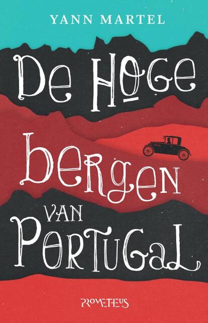 De hoge bergen van Portugal - Yann Martel De hoge bergen van Portugal - Yann Martel