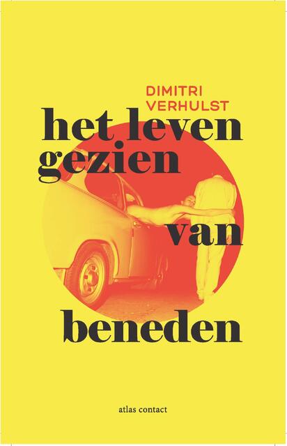 Het leven gezien van beneden - Dimitri Verhulst Het leven gezien van beneden - Dimitri Verhulst