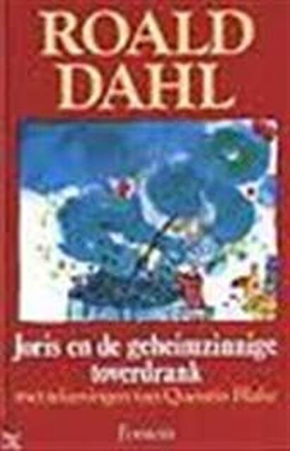 Joris en de geheimzinnige toverdrank - Roald Dahl, Quentin Blake, Huberte Vriesendorp Joris en de geheimzinnige toverdrank - Roald Dahl, Quentin Blake, Huberte Vriesendorp