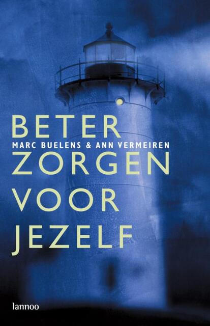 Beter zorgen voor jezelf - Marc Buelens, A. Vermeiren Beter zorgen voor jezelf - Marc Buelens, A. Vermeiren