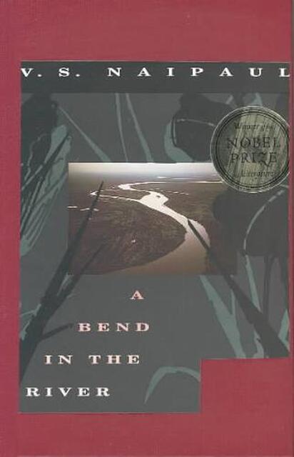 A Bend in the River - V. S. Naipaul A Bend in the River - V. S. Naipaul